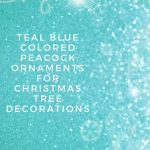 teal peacock christmas tree ornaments