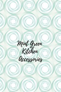 Mint Green Kitchen Accessories Ideas For Mint Green Kitchen