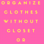 how to organize clothes without a dresser