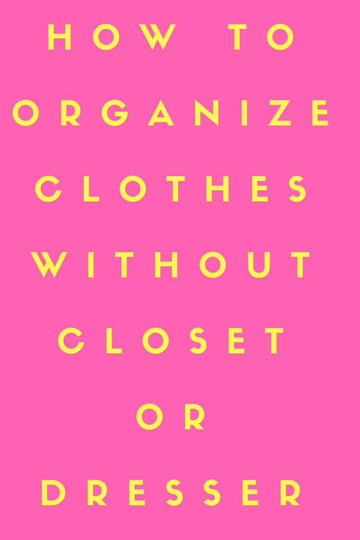 how to organize clothes without a dresser