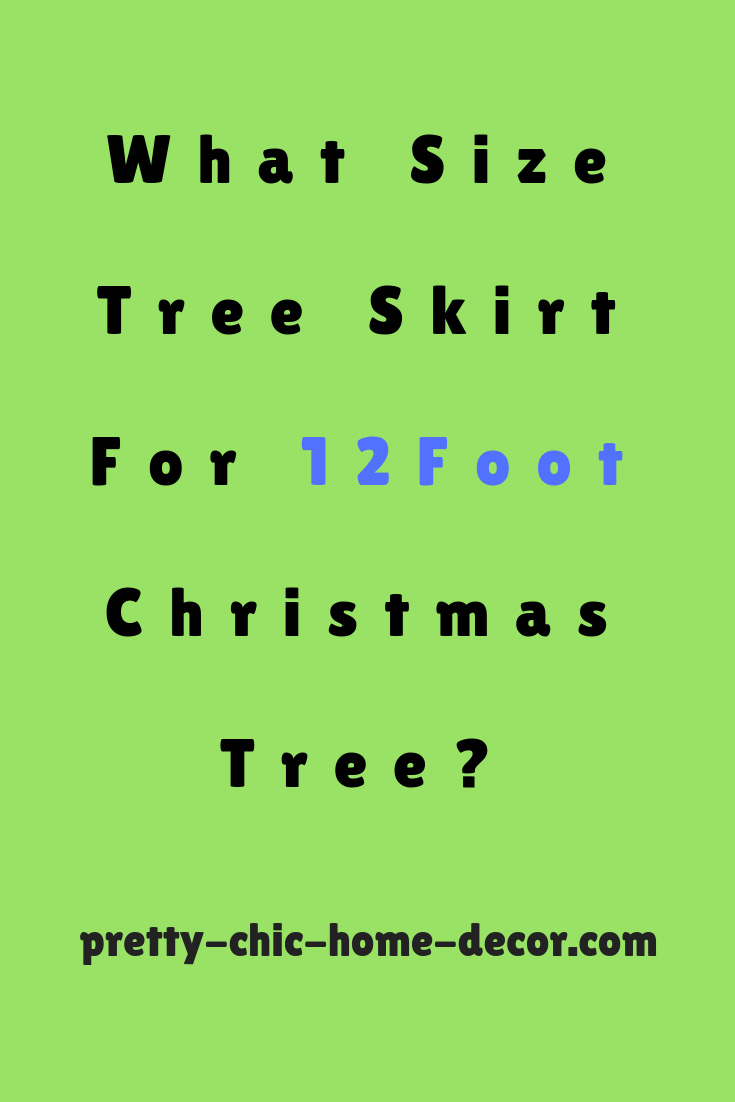 what size tree skirt for 12 foot tree